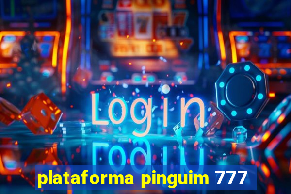 plataforma pinguim 777